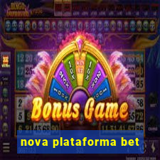 nova plataforma bet